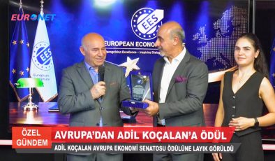 Adil Koçalan’a Avrupa Ekonomi Senatosu’ndan Uluslararası Başarı Ödülü