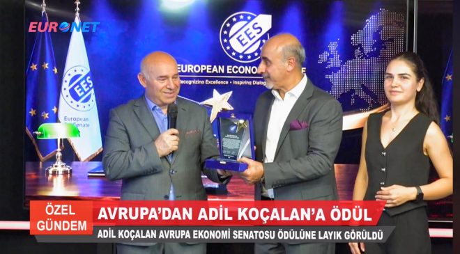 Adil Koçalan’a Avrupa Ekonomi Senatosu’ndan Uluslararası Başarı Ödülü