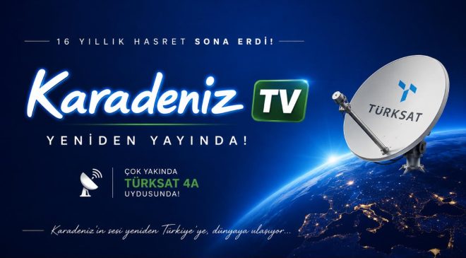 16 Yıllık Hasret Sona Erdi: Karadeniz TV Yeniden Yayında